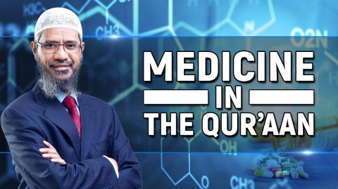 Medicine in the Quran - Dr Zakir Naik