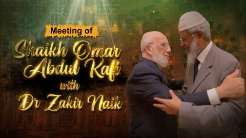 Meeting of Shaikh Omar Abdul Kafi with Dr Zakir Naik
