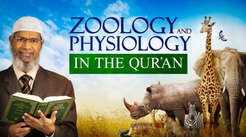 Zoology and Physiology in the Qur'an - Dr Zakir Naik