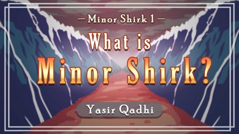 Minor Shirk 1: What is Minor Shirk?