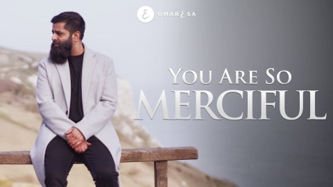 Omar Esa - You Are So Merciful (Official Nasheed Video)