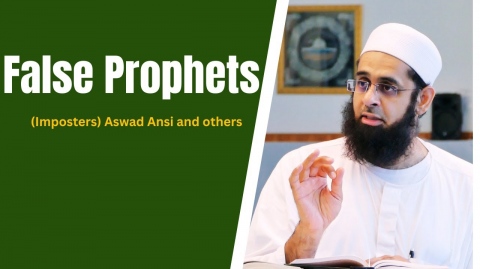Signs of the Last Day Series: False Prophets Imposters Aswad Ansi and others | Mufti Abdur-Rahman