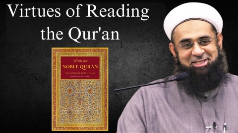 Virtues of Reading the Qur'an | Dr. Mufti Abdur-Rahman ibn Yusuf Mangera
