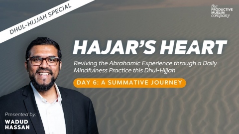 Hajars Heart Dhul Hijja Session 6 Audio