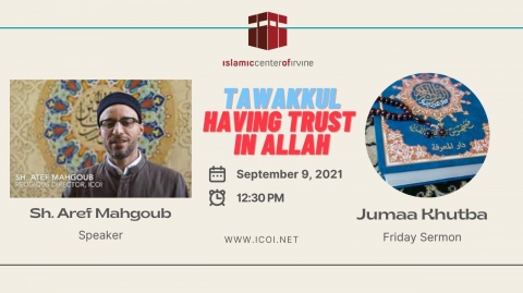 "Tawakkul - Having Trust in Allah SWT." Sheikh Atef Mahgoub. 9/9/2021. 12:30 PM