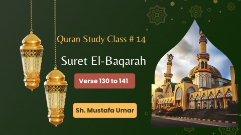 Quran Study Class #14 :Tafsir Suret Al-Baqarah verse 130-141 (End of ch. 2 The Cow).