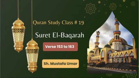 Quran Study Class #19: Tafsir Surah Al-Baqarah verse 153-163 (The Cow)