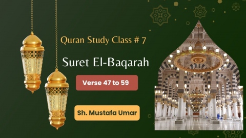 Quran Study Class #7 :Tafsir Suret Al-Baqarah verse 47-59 (ch. 2 The Cow)