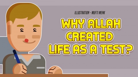 Why Allah Created Life as a Test?